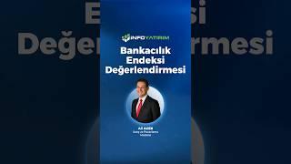 Bankacılık Endeksi Değerlendirmesi #shorts