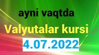 4.07.2022 узбекистонда валюта курси // доллар курси бугун // рубль курси бугун