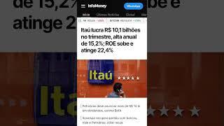 Banco Itaú registrou lucro de 10.1 bilhões. 