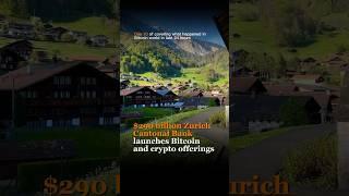 $290 billion Zurich Cantonal Bank launches Bitcoin and crypto offerings #bitcoin #bitcoinews